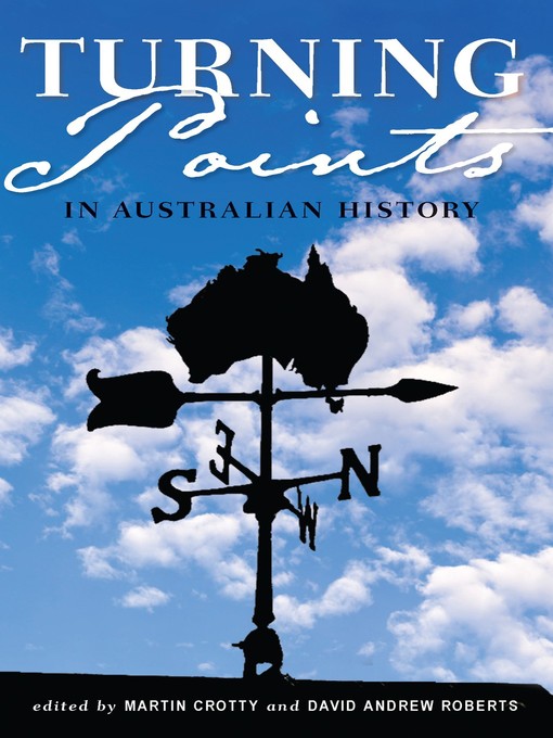 Title details for Turning Points in Australian History by Martin Crotty - Available